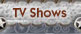 TV Shows